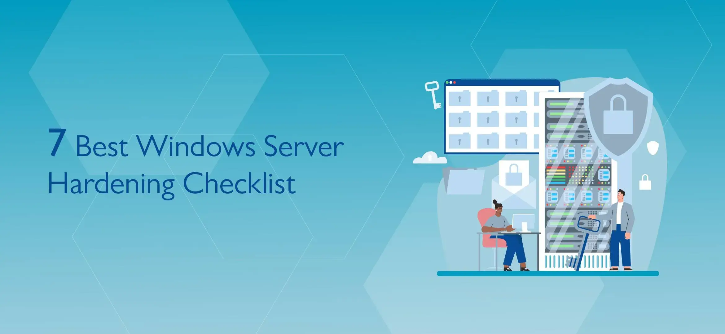 7 Best Windows Server Hardening Checklist